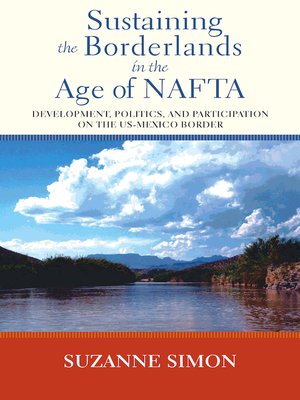 cover image of Sustaining the Borderlands in the Age of NAFTA